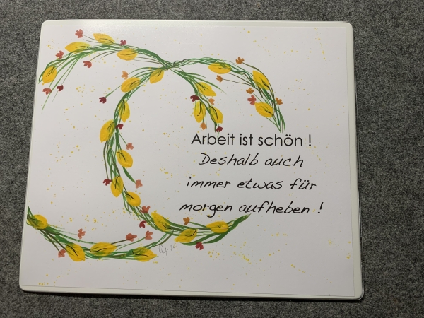 Mousepad handgemalt #Arbeit ist schön! Deshalb....